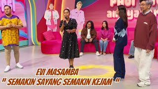 SEMAKIN SAYANG SEMAKIN KEJAM - EVI MASAMBA