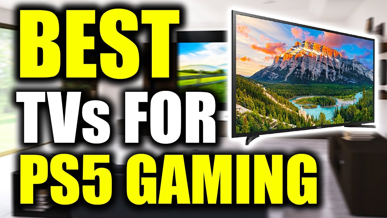 TOP 5 Best TVs for the PS5 [4K, High FPS, No input Lag] YouTube