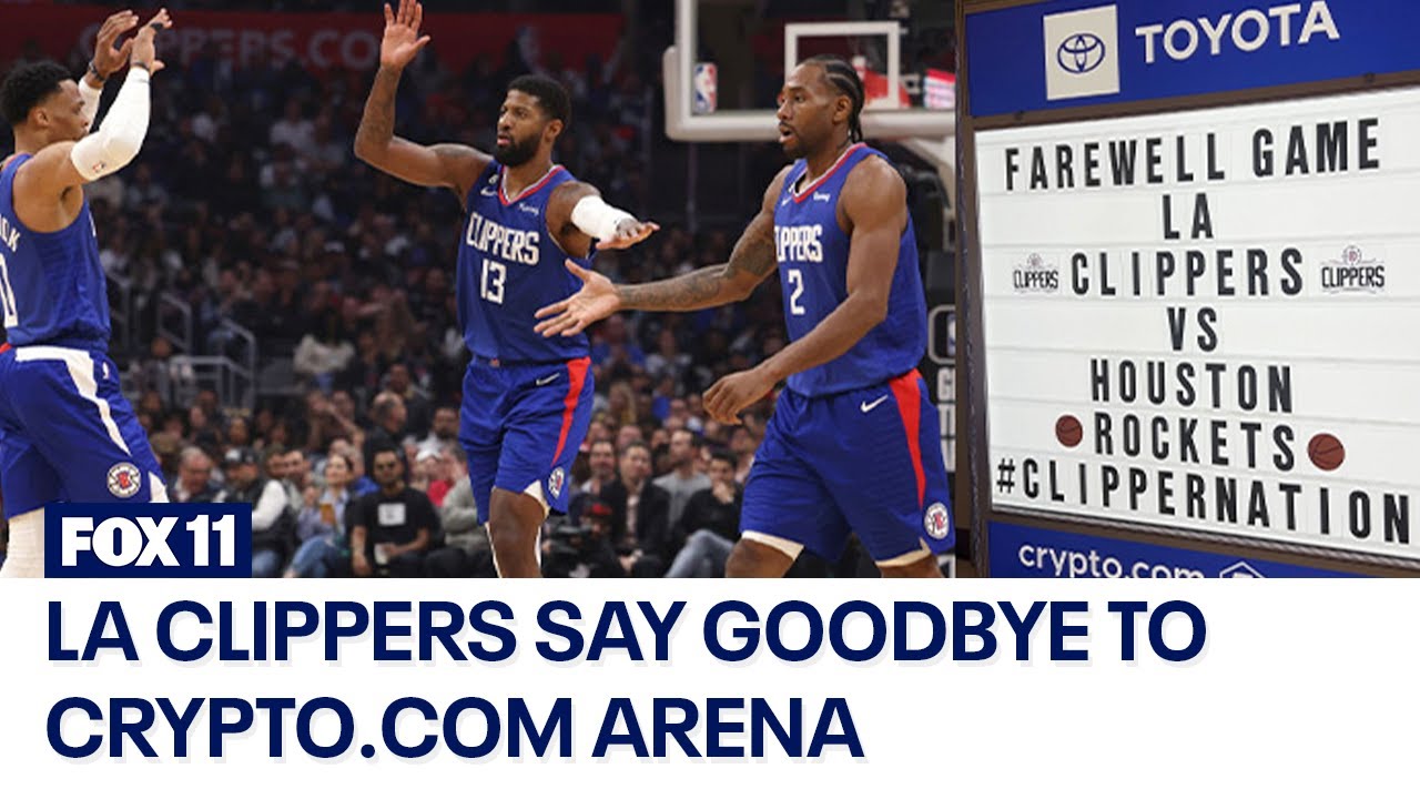 Clippers say goodbye to Crypto.com Arena
