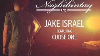 Miniatura de vídeo de "NAGHIHINTAY - Jake Israel Featuring Curse One (OFFICIAL MUSIC VIDEO)"