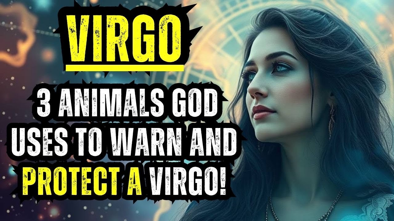VIRGO — 3 ANIMALS GOD USES TO WARN AND PROTECT A VIRGO!