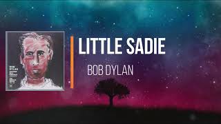 Bob Dylan - Little Sadie   (Lyrics)