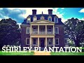 SHIRLEY PLANTATION (oldest plantation in VA)