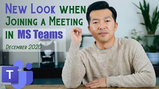 MS Teams: New Look when Joining a Meeting - December 2020