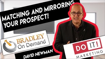Matching and Mirroring Your Prospect - The Sales Conversation with David Newman, CSP