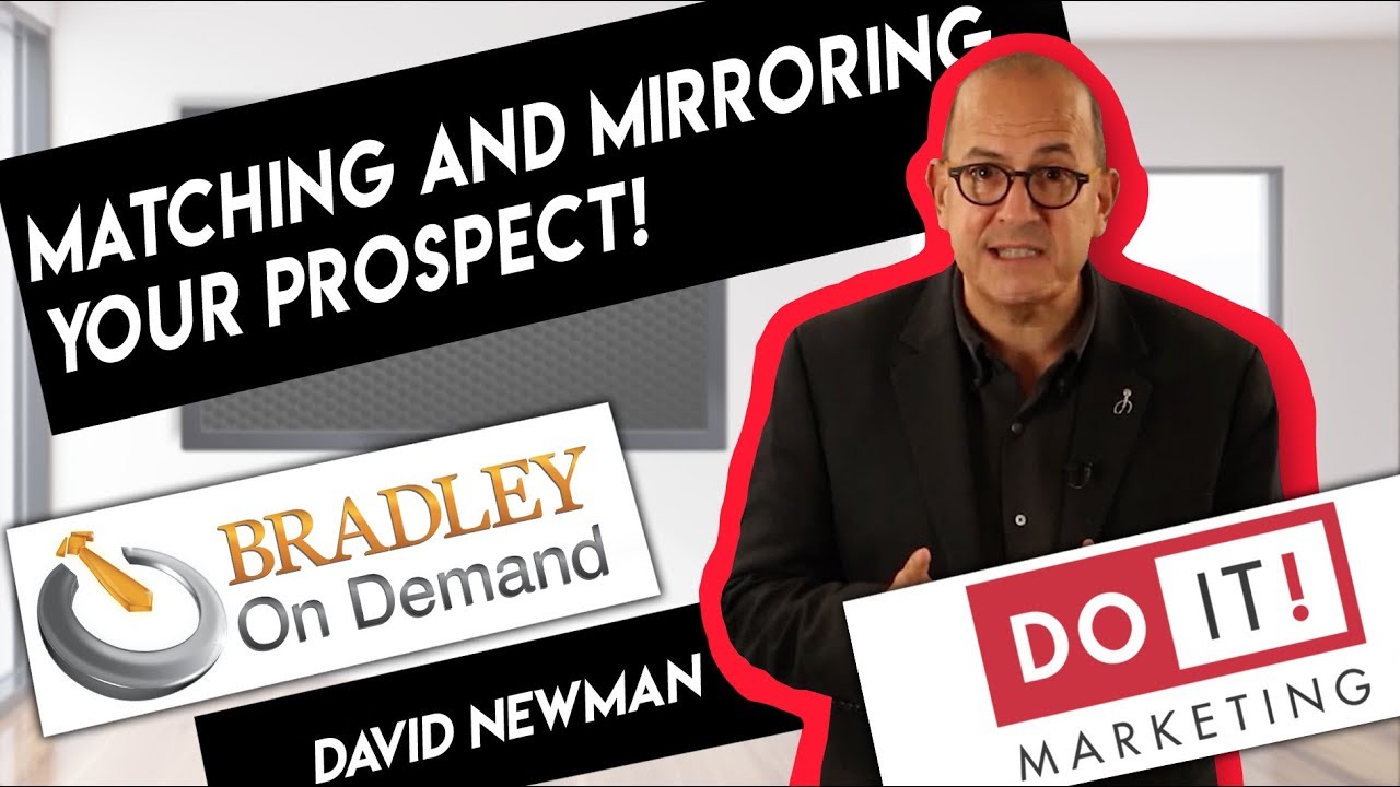 Matching and Mirroring Your Prospect - The Sales Conversation with David Newman, CSP