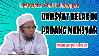 Dahsyat Kelak di Padang Mahsyar by Ustadz Adi Hidayat
