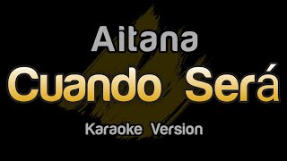 Video thumbnail of "Aitana - Cuando será (Karaoke Letra)"
