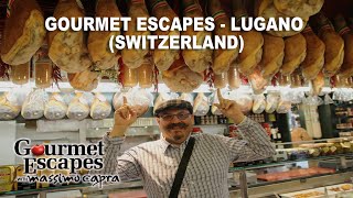 GOURMET ESCAPESLUGANO, SWITZERLAND