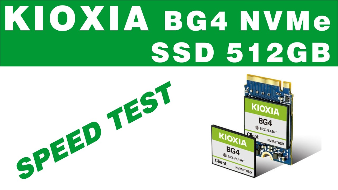Kioxia SSD BG4 512GB M 2 2230 NVMe speed test - YouTube