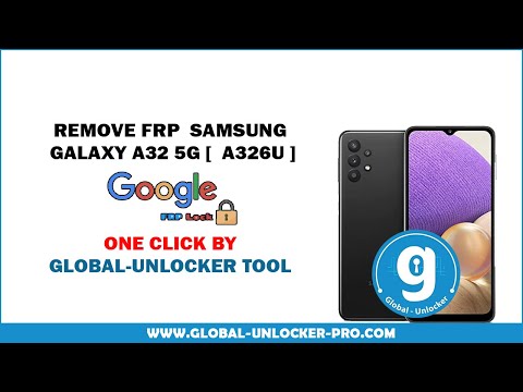 Remove Frp Samsung Galaxy A32 SM-A326U No Need Test Point By Global  Unlocker pro 