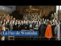 El fin de la larga guerra: cómo la Paz de Westfalia cambió Europa