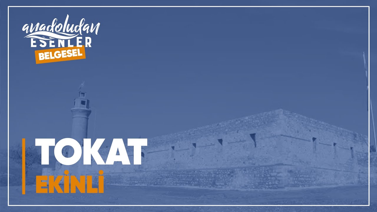 Tokat - Ekinli | "Anadolu'dan Esenler" Belgeseli