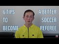 6 Tips to Become a Better Soccer Referee