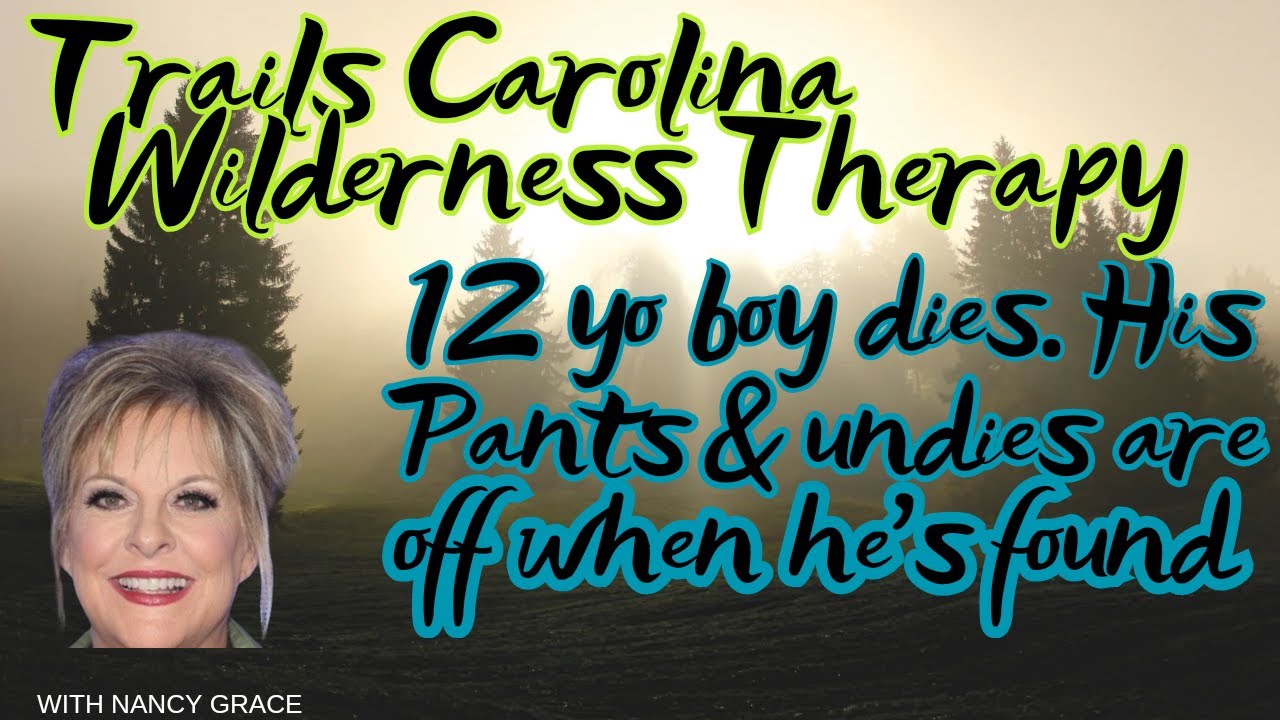🔴12 year old boy dies in Trails Carolina wilderness program🔴