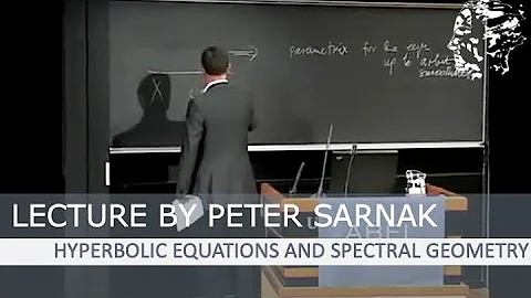 Peter Sarnak: Hyperbolic equations and spectral ge...