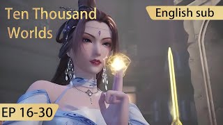 [Eng Sub] Ten Thousand Worlds 16-30 full episode highlights