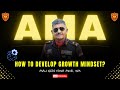 Ask me anything session by maj gen yash mor sm  how to develop growth mindset 