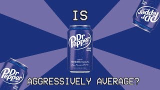 Is Dr Pepper Dark Berry Aggressively Average?