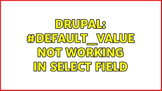 Drupal: #default_value Not Working In Select Field (2 Solutions!!) Profile