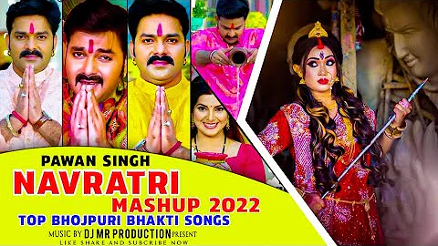 Navratri Song - Pawan Singh Bhakti Mashup  Song - Navratri Nonstop Remix 2022 - Bhakti Dj Song Dj MR