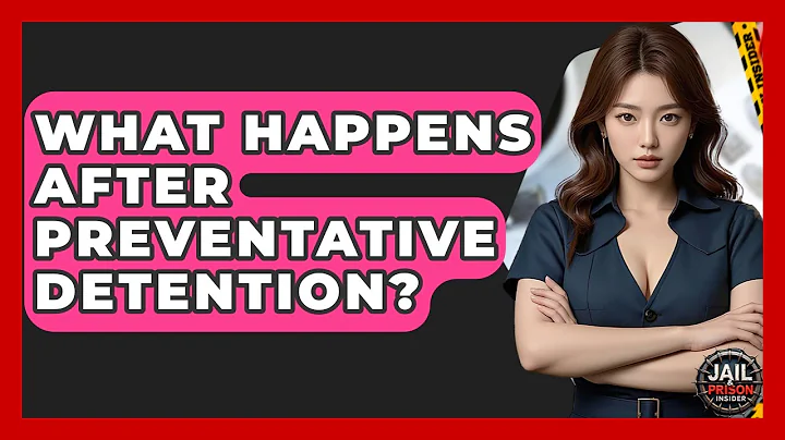 What Happens After Preventative Detention? - Jail & Prison Insider