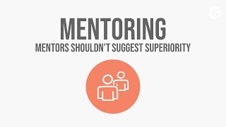 Mentors Shouldn't Suggest Superiority