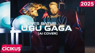 Enes Batur Ai Şarki - Ugu Gaga Ai̇ Cover