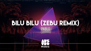 Pablo - Bilu Bilu (Zebu Remix) [Lyric Vídeo]