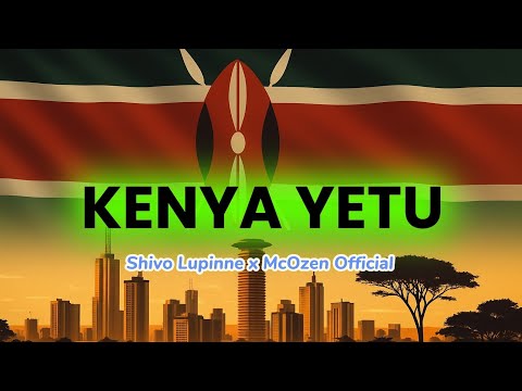 Shivo Lupinne x McOzen Official – Kenya Yetu (Official Lyrics Video)