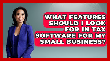 What Features Should I Look For in Tax Software for My Small Business? | All About SaaS Finance News