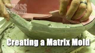 Making a Matrix Mold