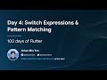 Day 4: Switch Expressions &amp; Pattern Matching (100 days of Flutter)