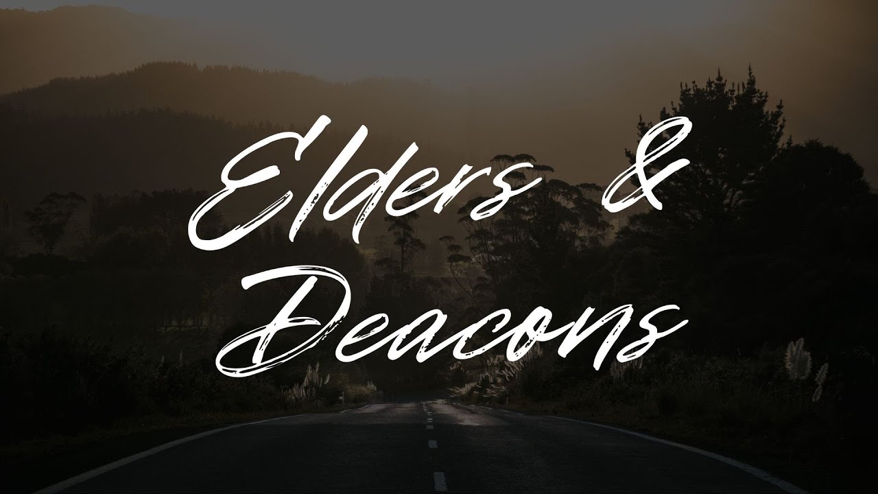 Elders & Deacons - John Endriss