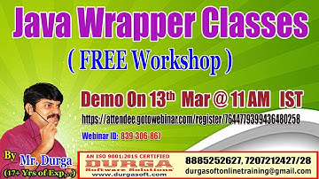 Java Wrapper Classes (FREE Online Workshop) On 13th Mar @11AM IST by Durga sir