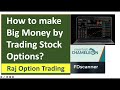 How to make Big money by Trading Stock Options?