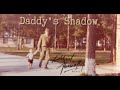 Daddys shadow fathers day song