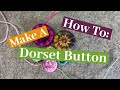 How To: Dorset Buttons