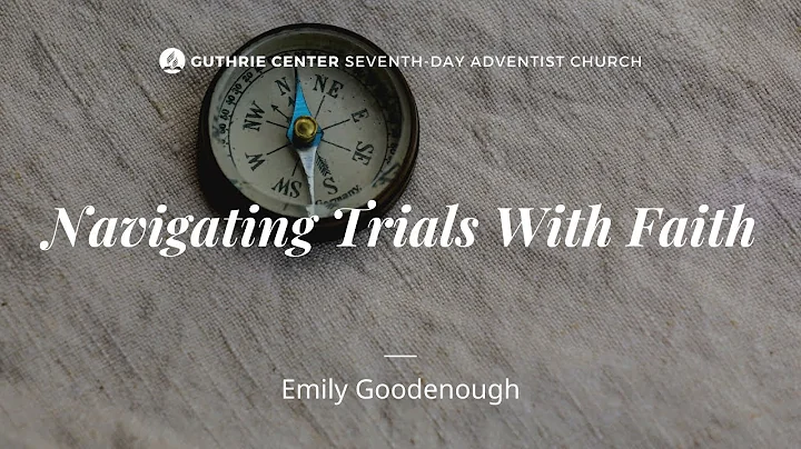 Navigating Trials With Faith - Emily Goodenough | ...