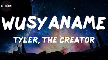 Tyler, The Creator, "WUSYANAME" (Lyrics)