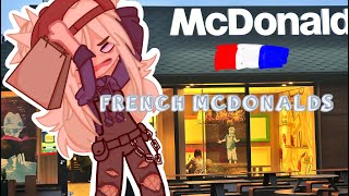 French McDonalds [GACHA COMEDY SKIT] ORIGINAL