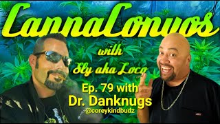 CannaConvos with @Dr.DankNugz