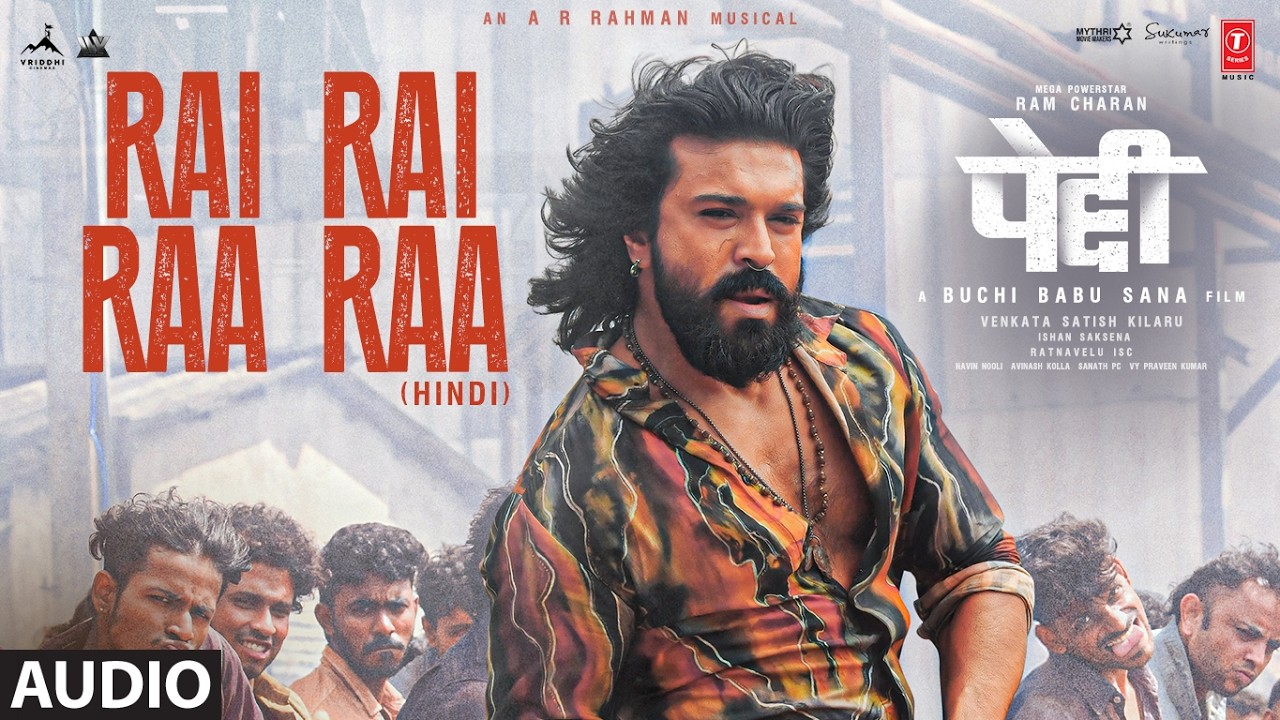 PEDDI: Rai Rai Raa Raa (Full Audio) (Hindi) | Ram Charan | Janhvi Kapoor | AR Rahman | Nakash Aziz