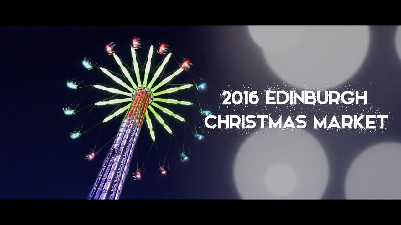 Edinburgh Christmas Market 2016 YouTube