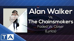 Video Mix - [Lyrics] The Chainsmokers Vs. Alan Walker - Faded Vs. Closer (Earlvin14 Mashup) - Playlist 