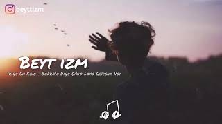 İkiye On Kala - Bakkala Diye Çıkıp Sana Gelesim Var (lyrics) Resimi