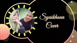 SYAIKHONA || COVER versi al-khadijah