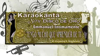 TENGO MUCHO QUE APRENDER DE TI KARAOKE EMMANUEL TENGO MUCHO QUE APRENDER DE TI KARAOKE EMMANUEL