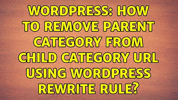 Wordpress: How to remove parent category from child category url using wordpress rewrite rule?