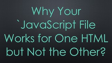 Why Your `JavaScript File Works for One HTML but Not the Other?